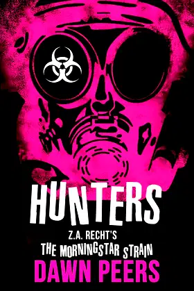 Hunters: A Morningstar Strain Novel (5) (Z.A. Recht's Morningstar Strain) poster