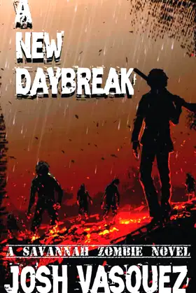 A New Daybreak: A Savannah Zombie Novel (Savannah Zombie Novel series) poster