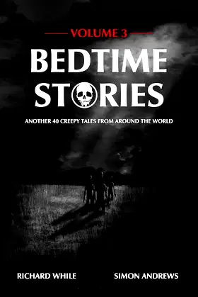 Bedtime Stories - Volume 3: Another 40 Creepy Tales From Around The World poster