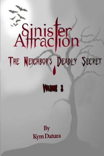 Sinister Attraction: The Neighbor?s Deadly Secret Volume 3 poster