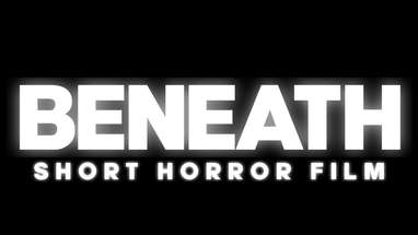 BENEATH (2022) Student Short Horror Film poster