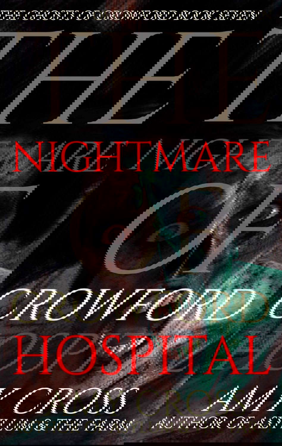 The Nightmare of Crowford Hospital (The Ghosts of Crowford Book 7) poster
