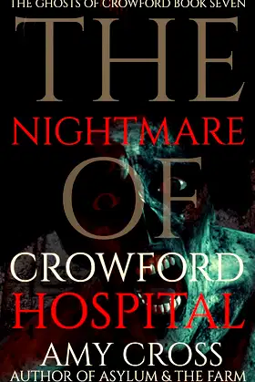 The Nightmare of Crowford Hospital (The Ghosts of Crowford Book 7) poster