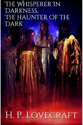 The Whisperer In Darkness, The Haunter Of The Dark poster