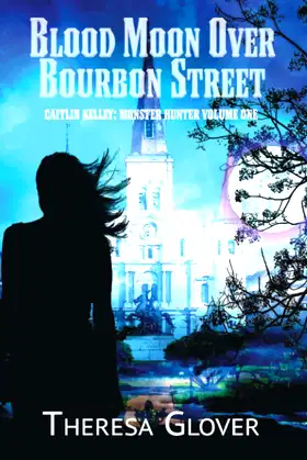 Blood Moon Over Bourbon Street: Caitlin Kelley, Monster Hunter: Volume One poster