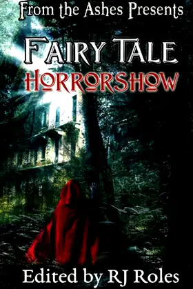 Fairy Tale Horrorshow (From the Ashes presents) poster