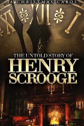 A Christmas Carol: The Untold Story of Henry Scrooge poster