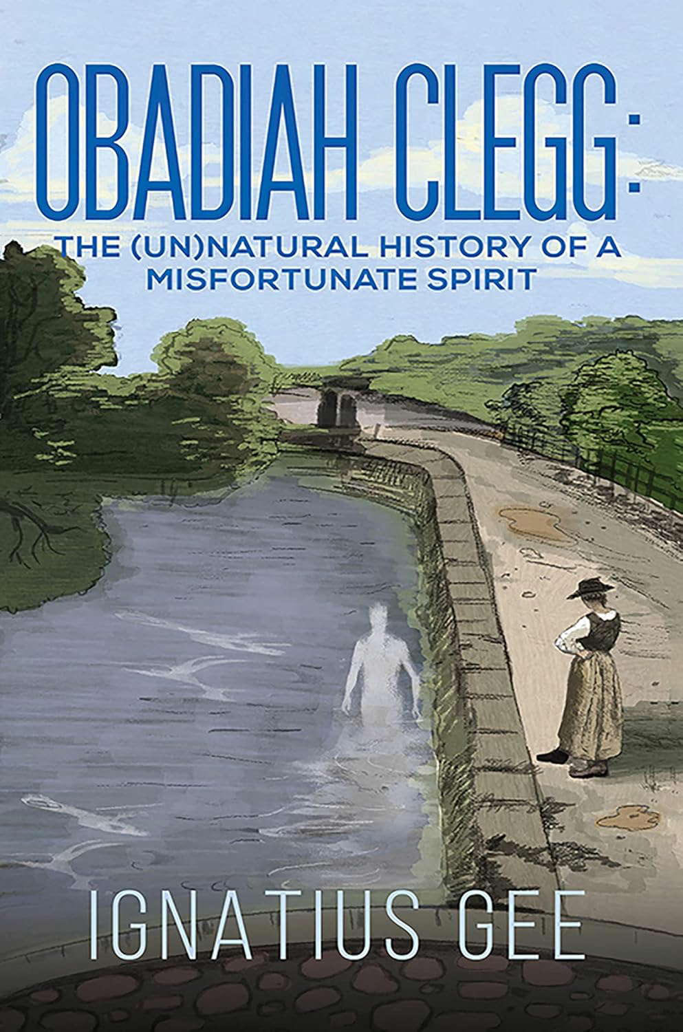 Obadiah Clegg: The (Un)natural History of a Misfortunate Spirit poster