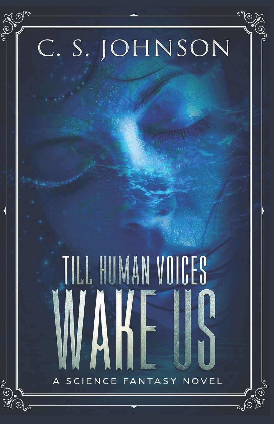 Till Human Voices Wake Us: A Science Fantasy Novel poster