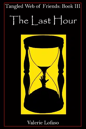 Tangled Web of Friends: Book III - The Last Hour poster