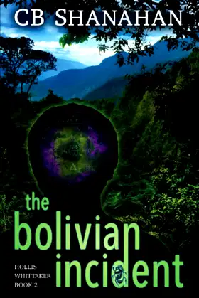 The Bolivian Incident: Hollis Whittaker Book 2 poster