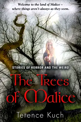 The Trees of Malice: Stories of Horror and the Weird poster