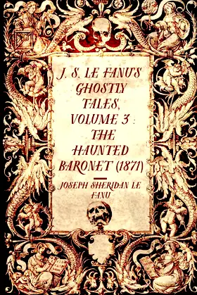 J. S. Le Fanu's Ghostly Tales, Volume 3 : The Haunted Baronet (1871) poster