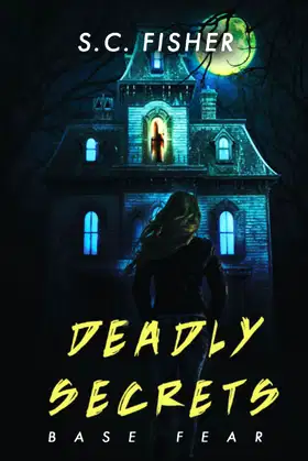 Deadly Secrets: Base Fear: A Novel of Horror poster