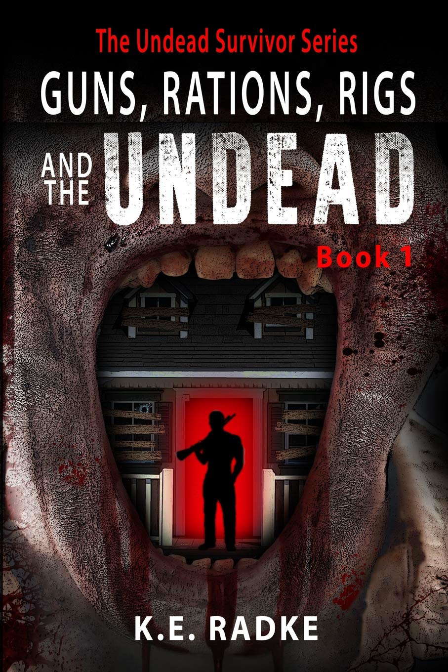 Guns, Rations, Rigs and the Undead: Book 1 (The Undead Survivor Series) poster