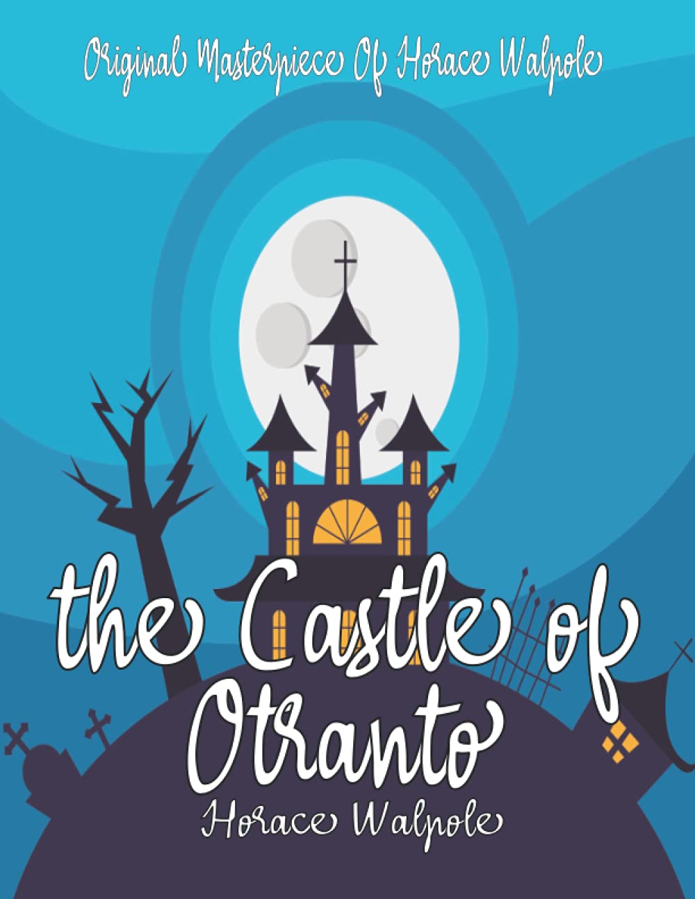 The Castle of Otranto By Horace Walpole Annotated. poster