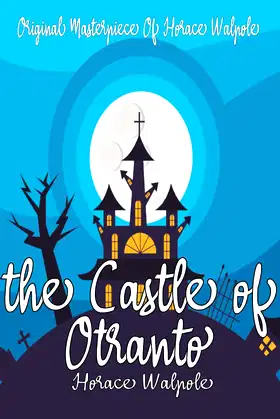 The Castle of Otranto By Horace Walpole Annotated. poster