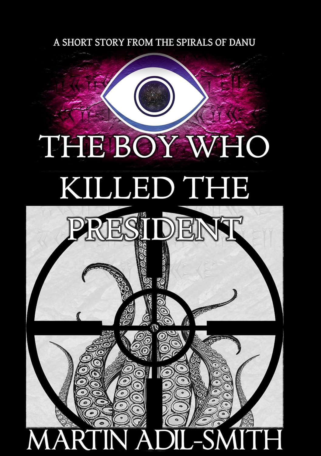 The Boy Who Killed The President: A Short Story from The Spirals of Danu poster