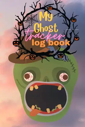 My Ghost Tracker Log Book: My Ghost Halloween Tracker Log Book poster