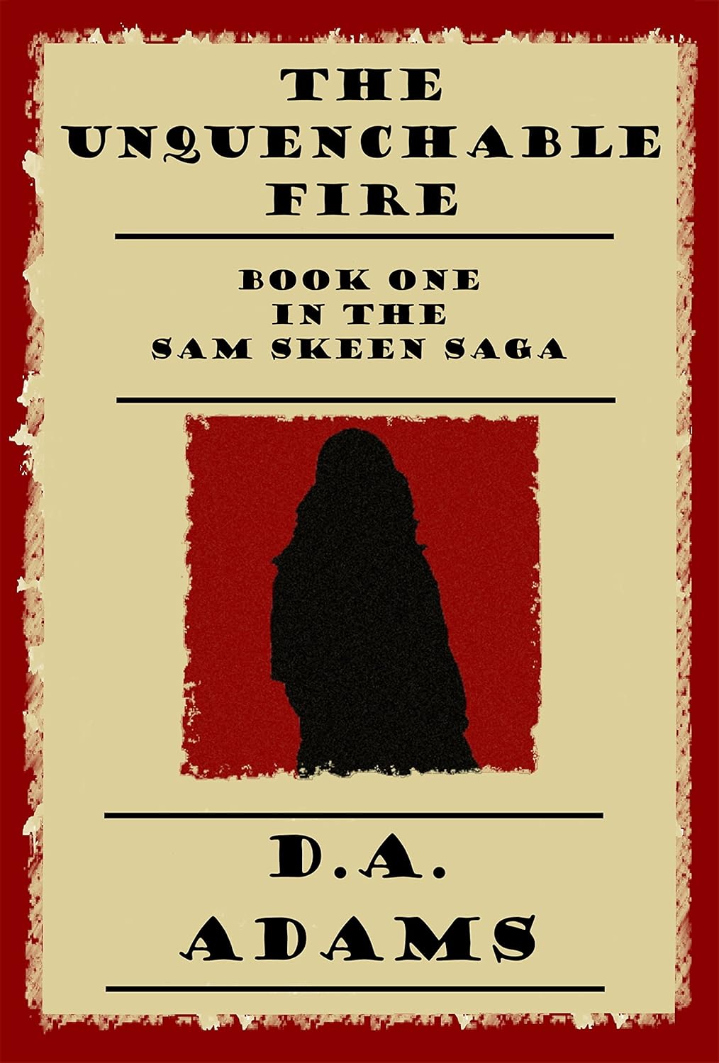 The Unquenchable Fire (The Sam Skeen Saga Book 1) poster