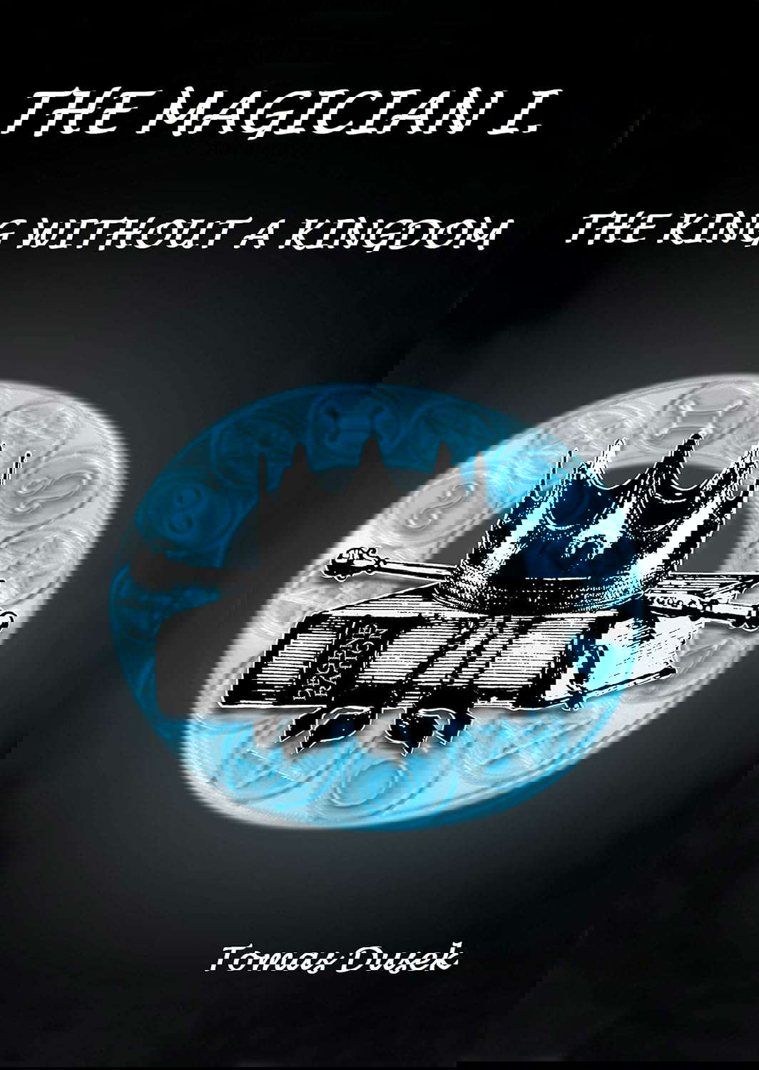 The King Without a Kingdom (The Magician Book 1) poster