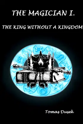The King Without a Kingdom (The Magician Book 1) poster
