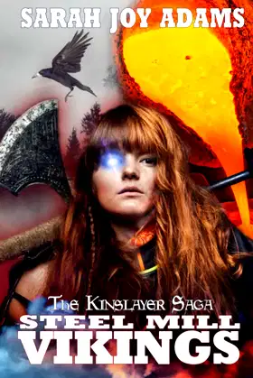 Steel Mill Vikings (The Kinslayer Chronicles) poster