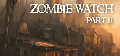Zombie Watch Part II capsule