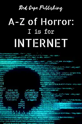 I is for Internet (A to Z of Horror Book 9) poster