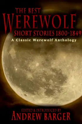 The Best Werewolf Short Stories 1800-1849: A Classic Werewolf Anthology poster