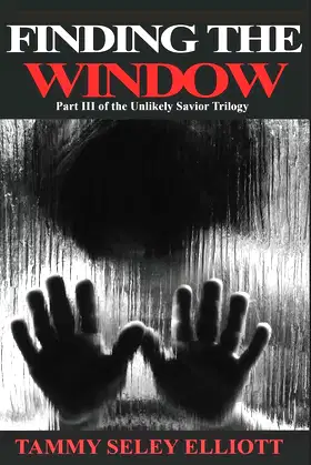 Finding the Window: Part III of the Unlikely Savior Trilogy poster