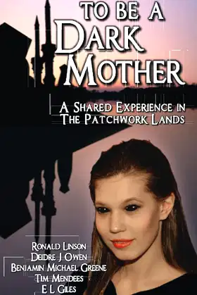 To Be a Dark Mother: A Shared Experience in the Patchwork Lands poster