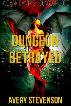 Dungeon Betrayed: A Dark Fantasy Dungeon Core (Brutal Dungeon Book 3) poster