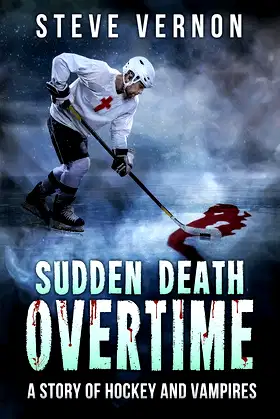 Sudden Death Overtime - a story of hockey and vampires poster