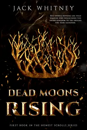 Dead Moons Rising: First Book in the Honest Scrolls series poster