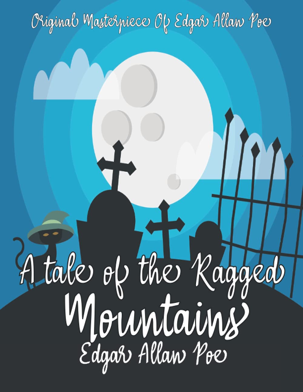 A Tale of the Ragged Mountains By Edgar Allan Poe Annotated. poster