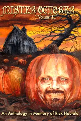 Mister October, Volume II - An Anthology in Memory of Rick Hautala poster