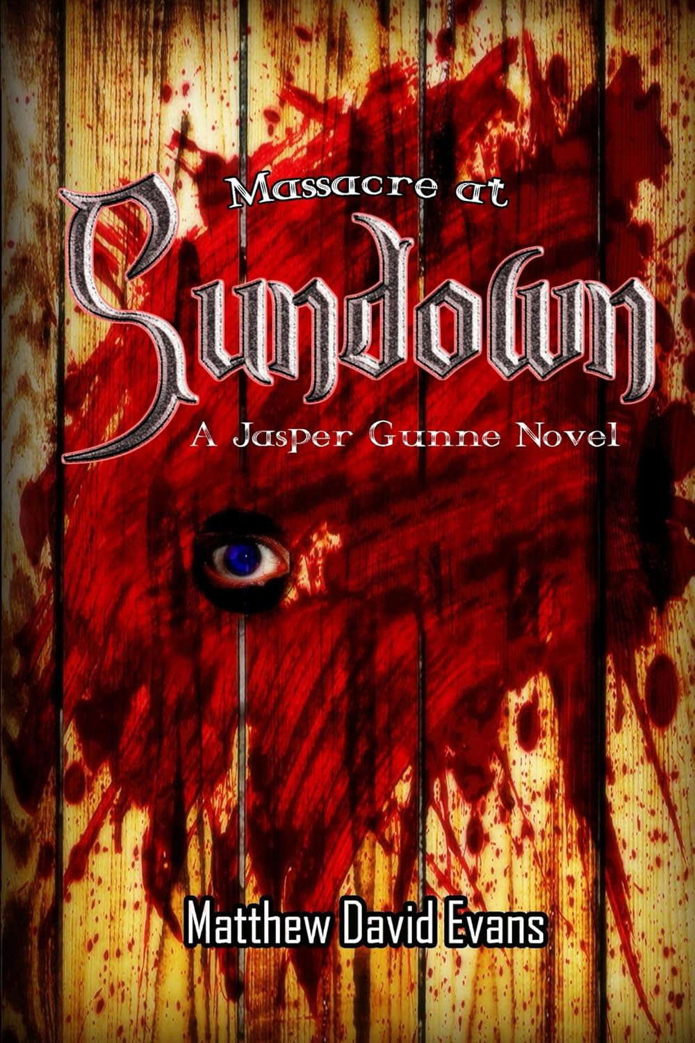 Massacre At Sundown: A Jasper Gunne Novel (The Jasper Gunne Trilogy Book 1) poster