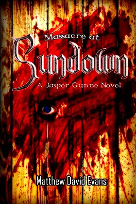 Massacre At Sundown: A Jasper Gunne Novel (The Jasper Gunne Trilogy Book 1) poster