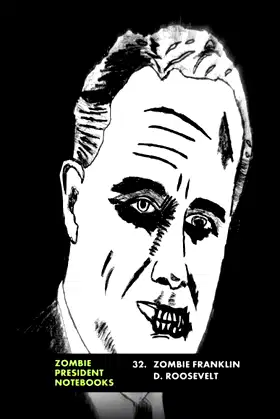 32. Zombie Franklin D. Roosevelt (Zombie Presidents, Undead Presidents) poster