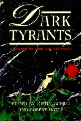 Dark Tyrants: A Vampire the Dark Ages Anthology poster