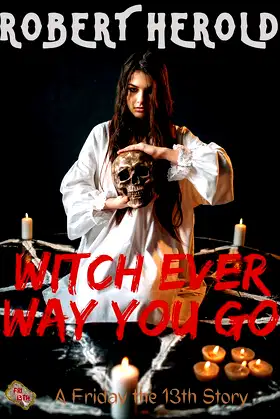 Witch Ever Way You Go: A Seattle Coven Tale (A Friday the 13th Story) poster