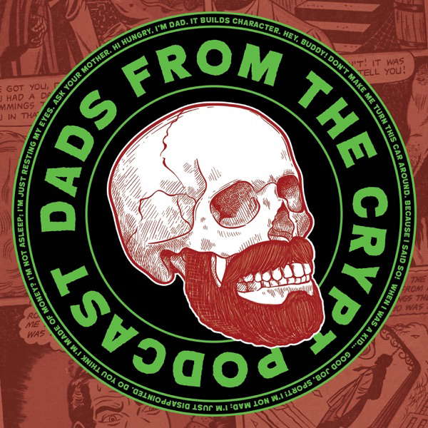 Dads From the Crypt: Not Your Father's Horror Podcast poster