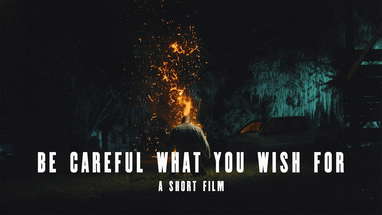Be Careful What You Wish For: A Short Film poster