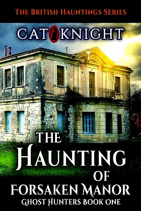 The Haunting of Forsaken Manor (Ghost Hunters Book 1) poster