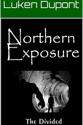 Northern Exposure: The divided: The divided (The Begining Book 1) poster