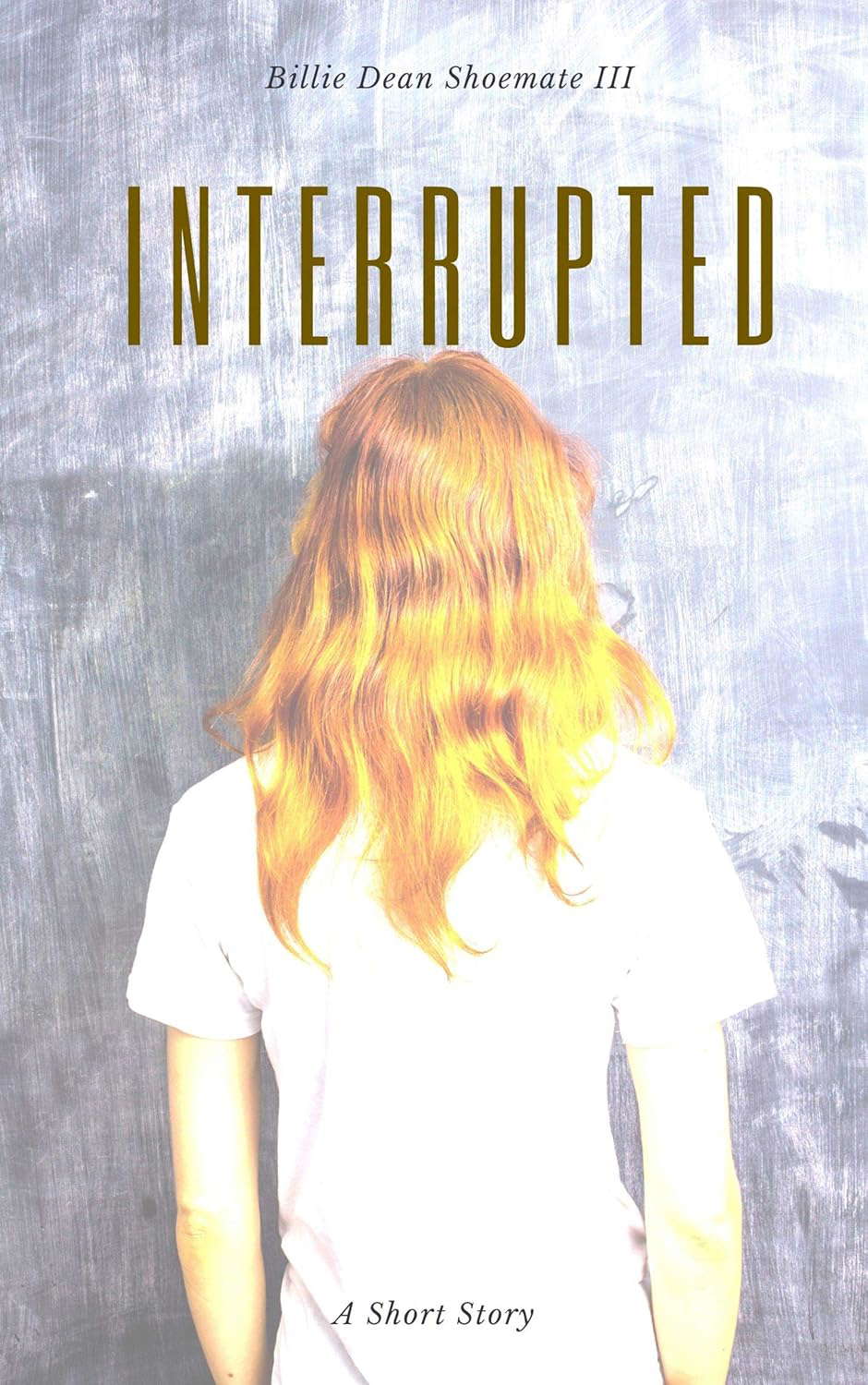Interrupted: A Short Story poster