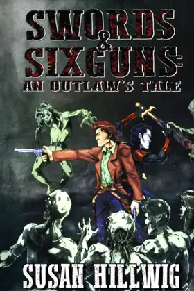 Swords & Sixguns: An Outlaw's Tale poster
