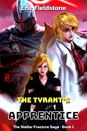 The Tyrant's Apprentice (The Stellar Fracture Saga Book 1) poster