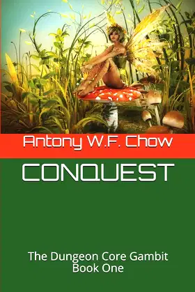 CONQUEST: The Dungeon Core Gambit Book One poster